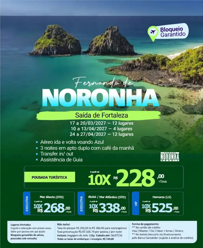 Noronha com saída de Fortaleza: 17 a 20/03/2027, 12 lugares; 10 a 13/04/2027, 4 lugares; 24 a 27/04/2027, 12 lugares. A partir de 10x de R$ 228,00 por pessoa, mais taxas.